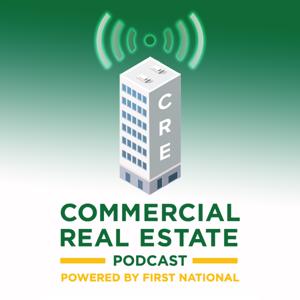 Commercial Real Estate Podcast by First National