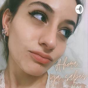 Ahora ya sabes Podcast