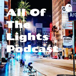 All Of The Lights Podcast