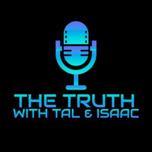 The Truth with Tal & Isaac