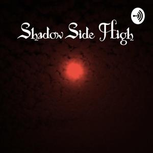 Shadow Side High Podcast