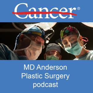 MD Anderson Plastic Surgery podcast