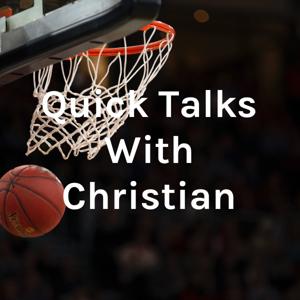Quick Talks With Christian