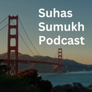 Suhas Sumukh Podcast