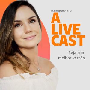 ALivecast - Seja sua melhor versão