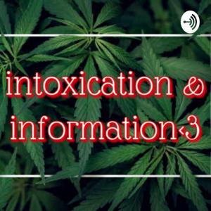 Intoxication & Information <3