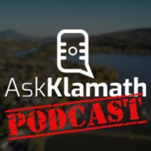 Ask Klamath Podcast