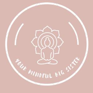 Your mindful Big Sister