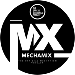 THE OFFICIAL MECHANISM PODCAST by Mechanism