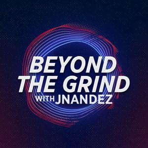 Beyond the Grind with JNandez