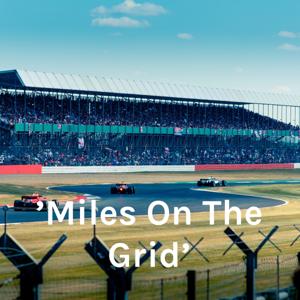 'Miles On The Grid' - Motorsport Podcast