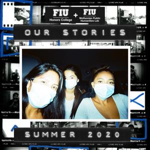 Our Stories FIU: Summer 2020