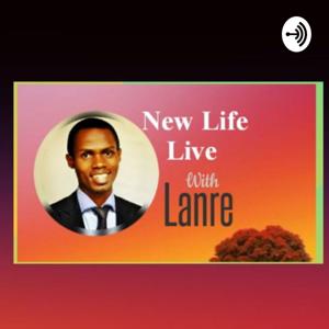 New Life Live With Lanre