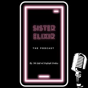 Sister Elixir the Podcast