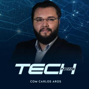 Tech News com Carlos Aros