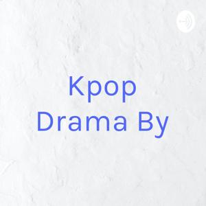 Kpop Drama By: JL