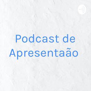 Podcast de Apresentação