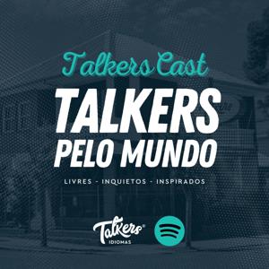 Talkerscast: o podcast dos livres, inquietos e inspirados