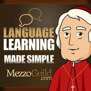 Language Learning Made Simple - The MezzoGuild Podcast by The Mezzofanti Guild