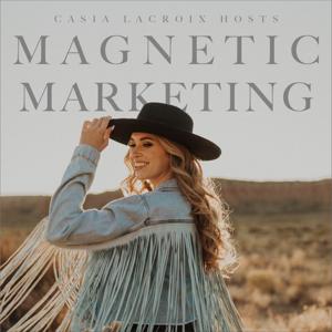 Magnetic Marketing with Casia LaCroix