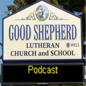 Good Shepherd Sermon Podcast by Good Shepherd Sermon Podcast