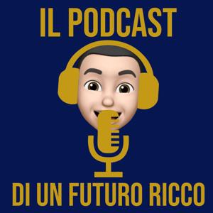 Il Podcast di un Futuro Ricco