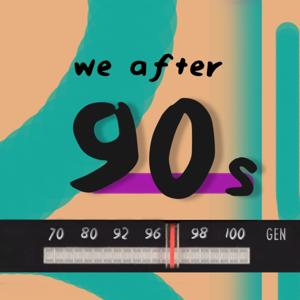 玖零後的我們 x We after 90s