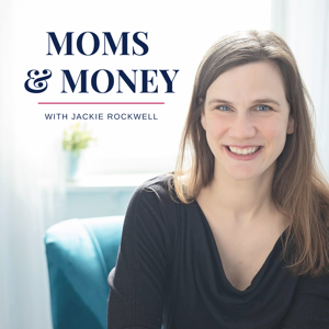 The Moms & Money Podcast