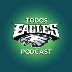 TODOS EAGLES PODCAST by TODOS EAGLES PODCAST