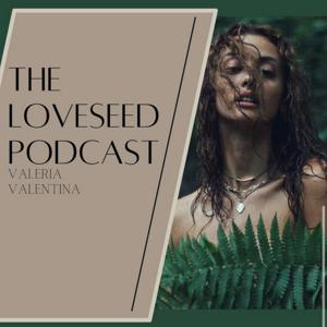 the loveseed podcast