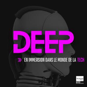 Deep, en immersion dans le monde de la Tech.