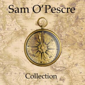 The Sam O'Pescre Collection