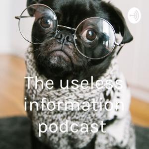 The useless information podcast