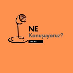 Ne Konuşuyoruz?