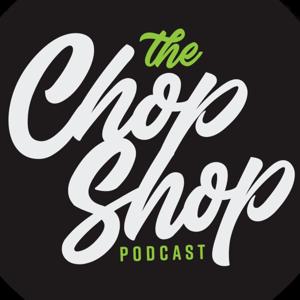 The Chop Shop Podcast