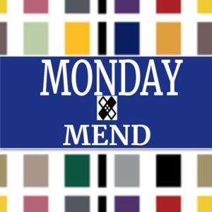 Monday Mend