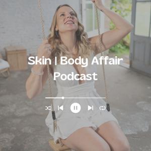 SKIN | BODY AFFAIR PODCAST
