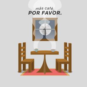 Más Café, Por Favor