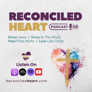 Reconciled Heart Podcast