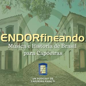 Endorfineando - Historia de Brasil para Capoeiras