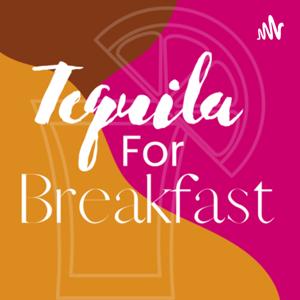 Tequila For Breakfast