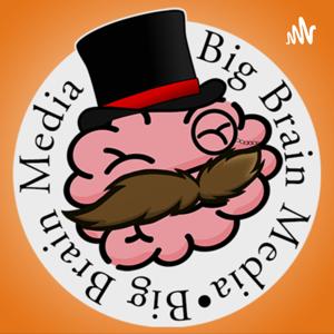 Big Brain Media Podcast