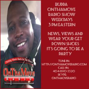 BUDDA ONTHAMOVE RADIO SHOW