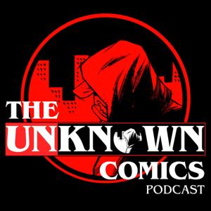 The Unknown Comics Podcast