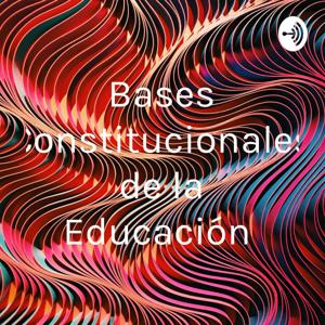 Bases Constitucionales de la Educación