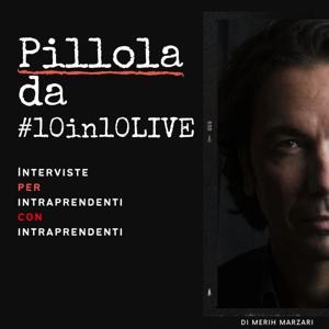 Pillola da #10in10LIVE di Merih Marzari