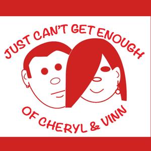 Just Can't Get Enough of Cheryl and Vinn