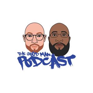 The Good Man Podcast