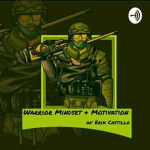 Warrior Mindset & Motivation Podcast