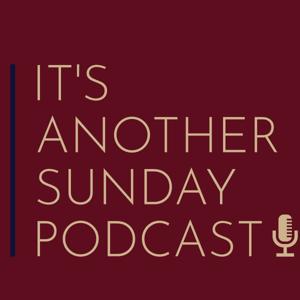 It's Another Sunday Podcast